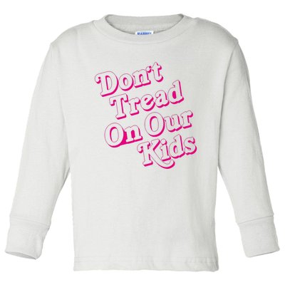 Don't Tread On Our Child Funny Quote Retro Brittany Aldean Toddler Long Sleeve Shirt