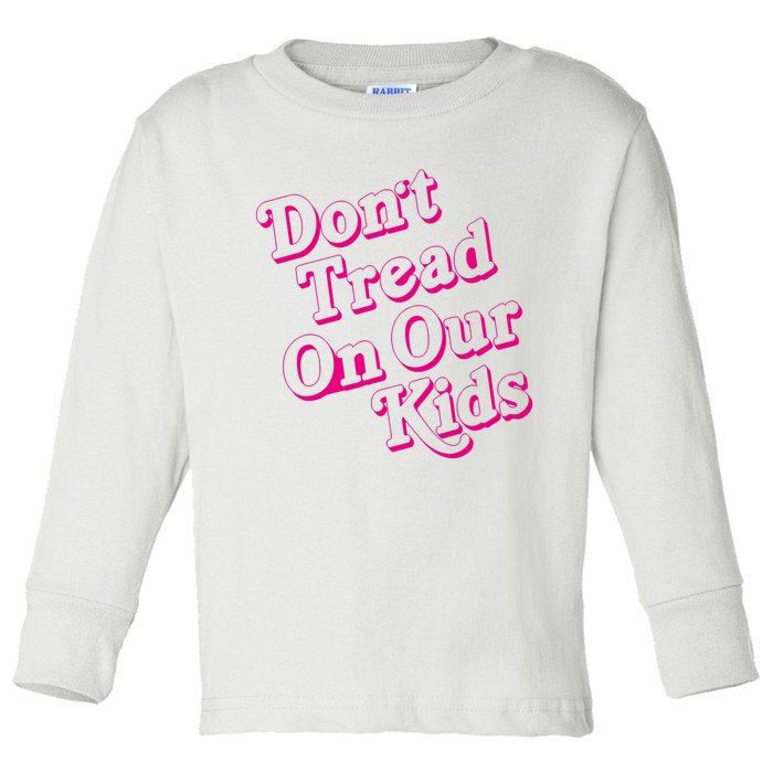 Don't Tread On Our Child Funny Quote Retro Brittany Aldean Toddler Long Sleeve Shirt