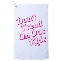 Don't Tread On Our Child Funny Quote Retro Brittany Aldean Golf Towel