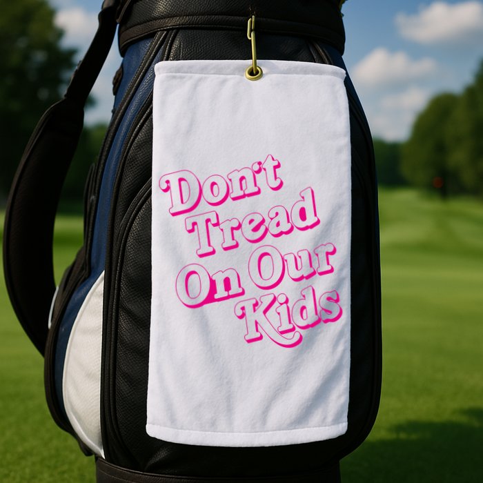 Don't Tread On Our Child Funny Quote Retro Brittany Aldean Golf Towel