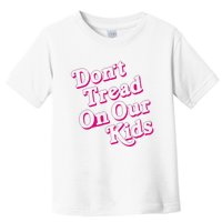 Don't Tread On Our Child Funny Quote Retro Brittany Aldean Toddler T-Shirt