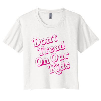 Don't Tread On Our Child Funny Quote Retro Brittany Aldean Women's Crop Top Tee