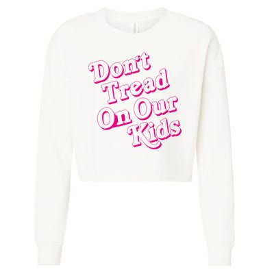 Don't Tread On Our Child Funny Quote Retro Brittany Aldean Cropped Pullover Crew