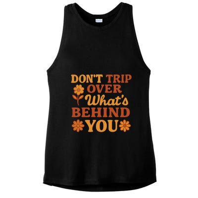 Don't Trip Over What's Behind You Ladies PosiCharge Tri-Blend Wicking Tank