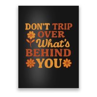 Don't Trip Over What's Behind You Poster