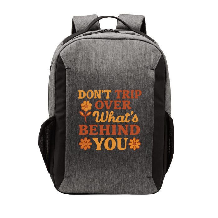 Don't Trip Over What's Behind You Vector Backpack