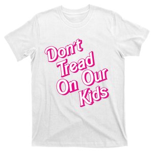 Dont Tread On Our Kids T-Shirt