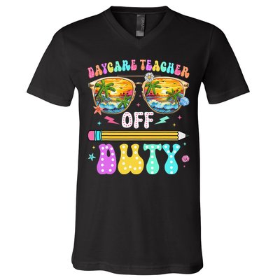 Daycare Teacher Off Duty Last Day Of School Summer Break V-Neck T-Shirt