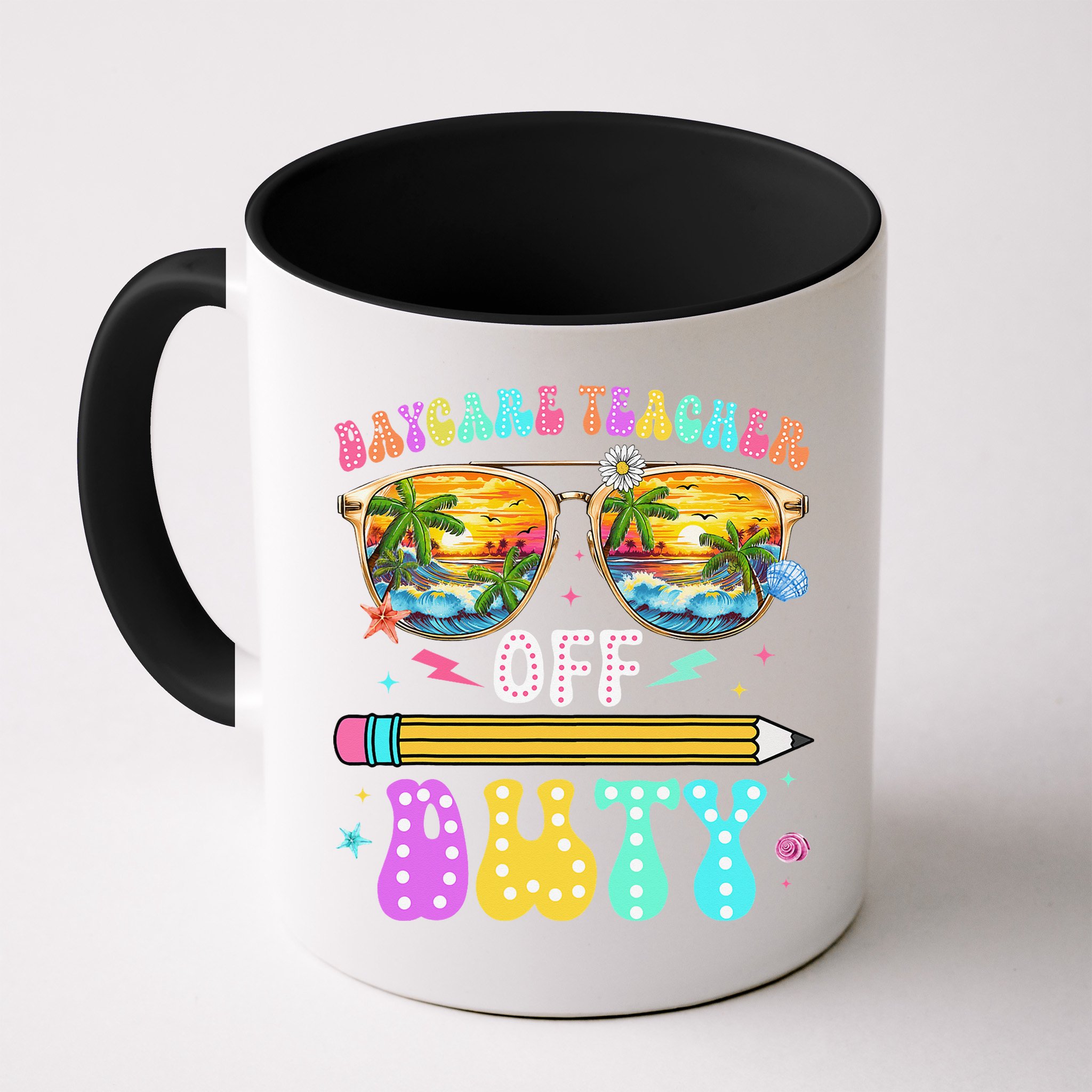Daycare Teacher Off Duty Last Day Of School Summer Break Mug