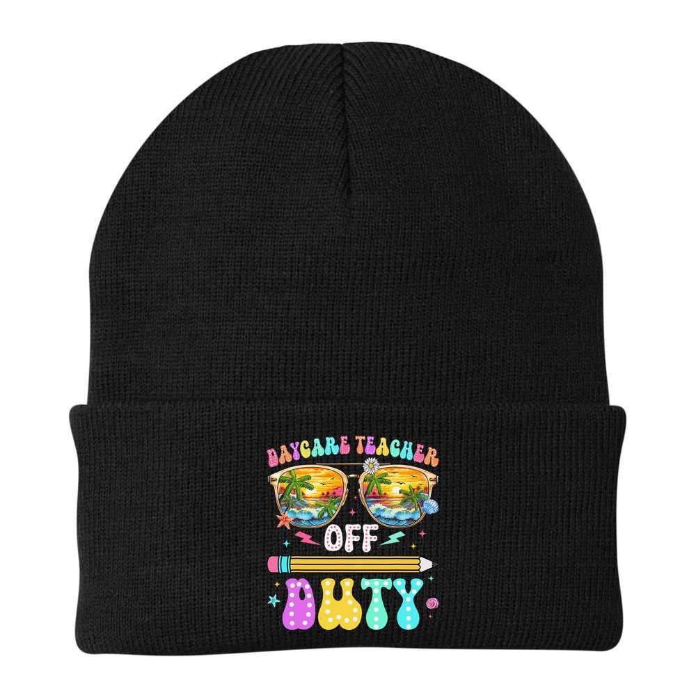 Daycare Teacher Off Duty Last Day Of School Summer Break Beanie