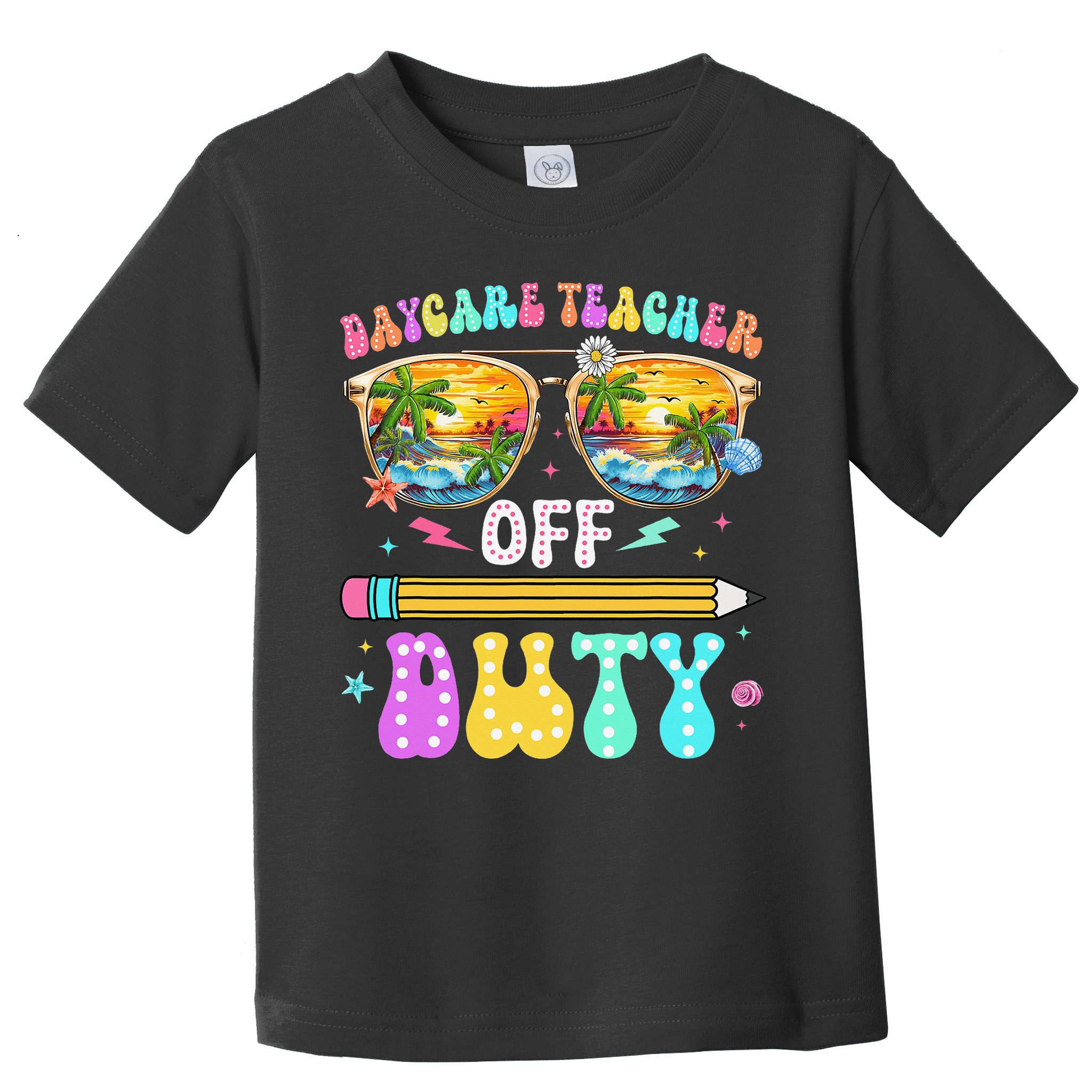 Daycare Teacher Off Duty Last Day Of School Summer Break Toddler T-Shirt