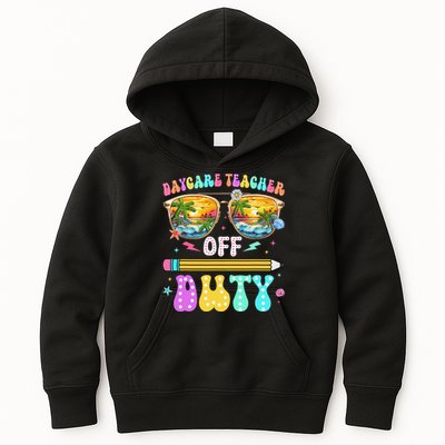 Daycare Teacher Off Duty Last Day Of School Summer Break Kids Hoodie