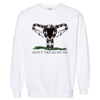 Don’T Tread On Me Uterus Garment-Dyed Sweatshirt