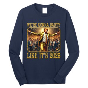 Donald Trump Party Like Its 2025 Long Sleeve Shirt