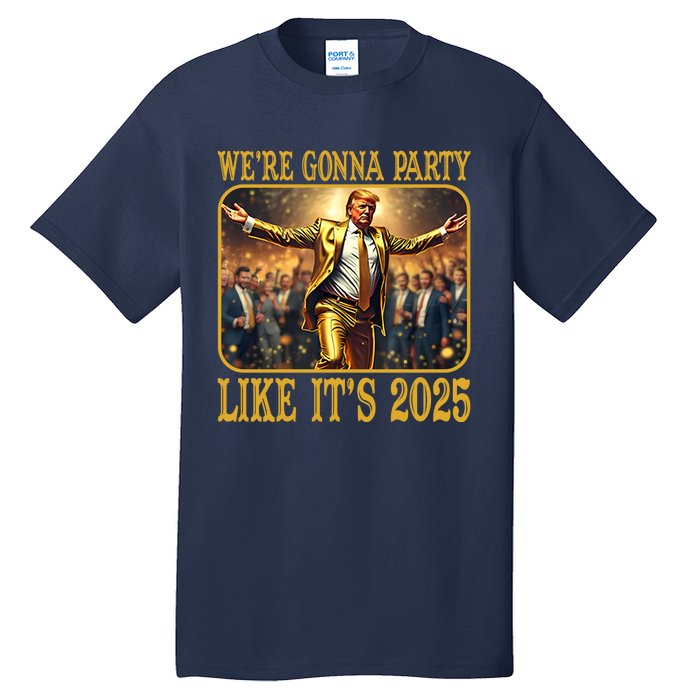 Donald Trump Party Like Its 2025 Tall T-Shirt