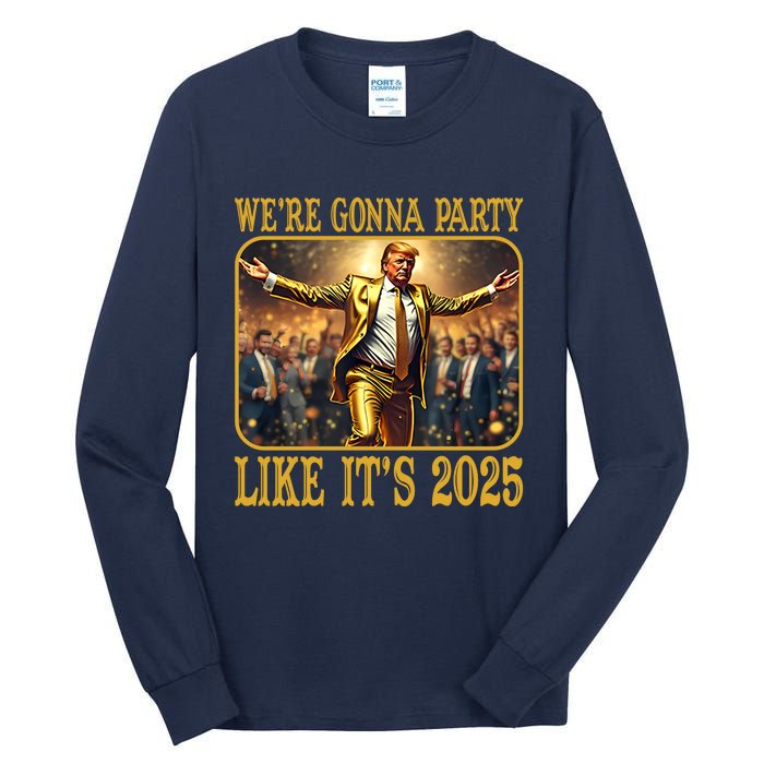 Donald Trump Party Like Its 2025 Tall Long Sleeve T-Shirt