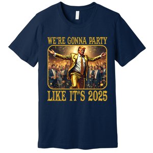 Donald Trump Party Like Its 2025 Premium T-Shirt