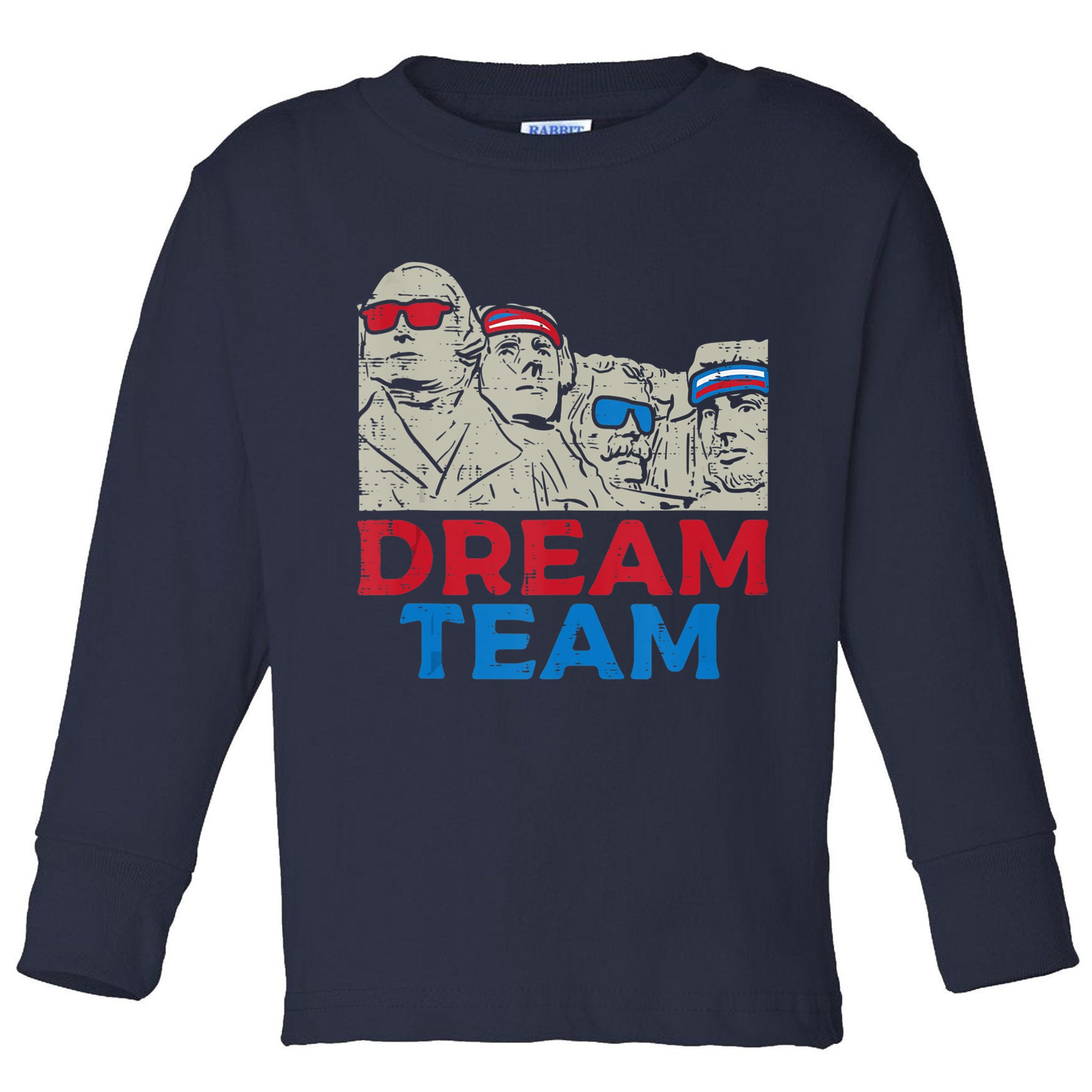 Dream Team Presidents Mount Rushmore Funny 4th Of July Toddler Long Sleeve Shirt