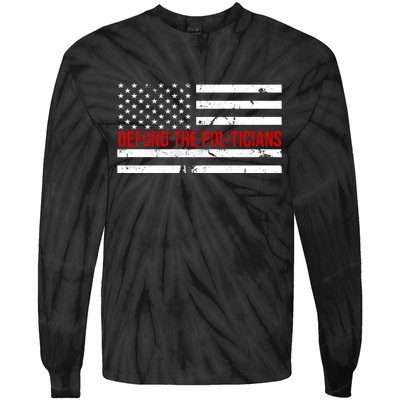 Defund The Politicians American Flag Tie-Dye Long Sleeve Shirt