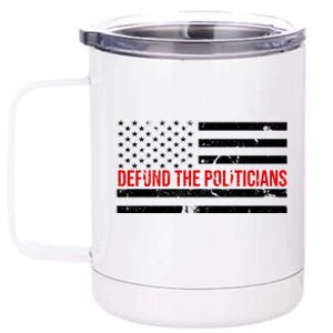 Defund The Politicians American Flag 12 oz Stainless Steel Tumbler Cup