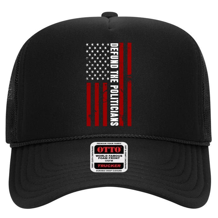 Defund The Politicians US Flag High Crown Mesh Back Trucker Hat