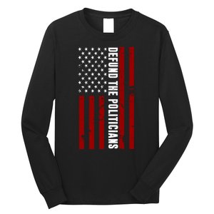 Defund The Politicians US Flag Long Sleeve Shirt