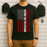Defund The Politicians US Flag T-Shirt