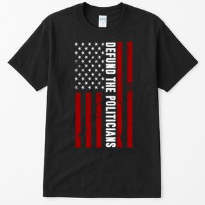 Defund The Politicians US Flag Tall T-Shirt