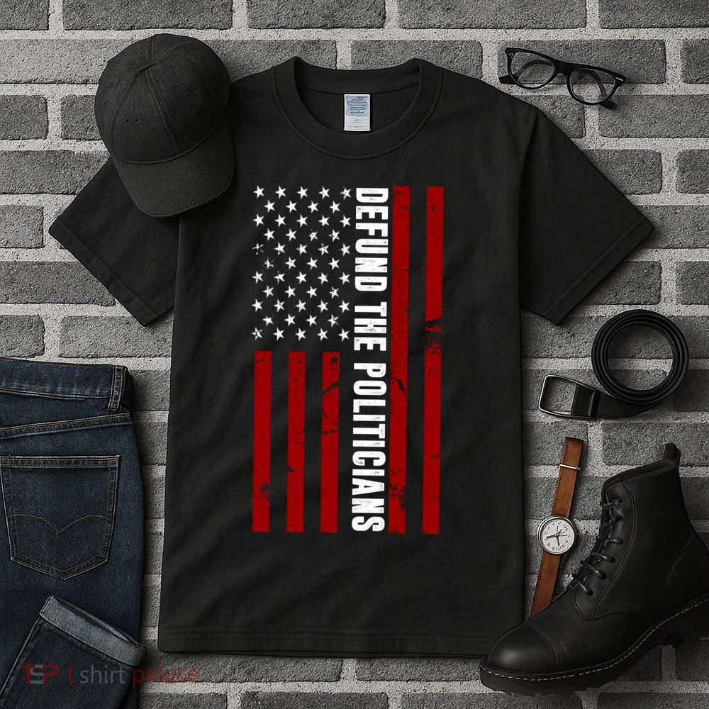 Defund The Politicians US Flag Tall T-Shirt