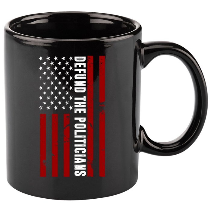 Defund The Politicians US Flag 11oz C Handle Ceramic Mug