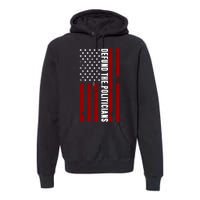 Defund The Politicians US Flag Premium Hoodie