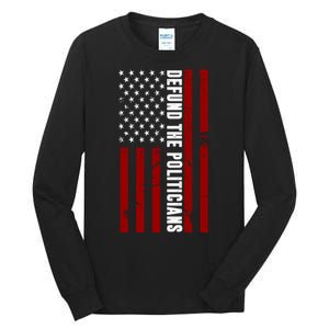 Defund The Politicians US Flag Tall Long Sleeve T-Shirt