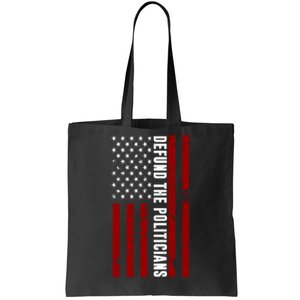 Defund The Politicians US Flag Tote Bag