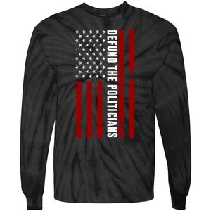 Defund The Politicians US Flag Tie-Dye Long Sleeve Shirt