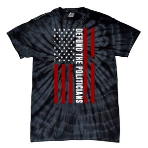 Defund The Politicians US Flag Tie-Dye T-Shirt