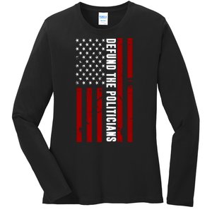 Defund The Politicians US Flag Ladies Long Sleeve Shirt