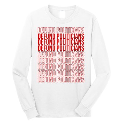 Defund The Politicians Grocery Bag Spoof Long Sleeve Shirt