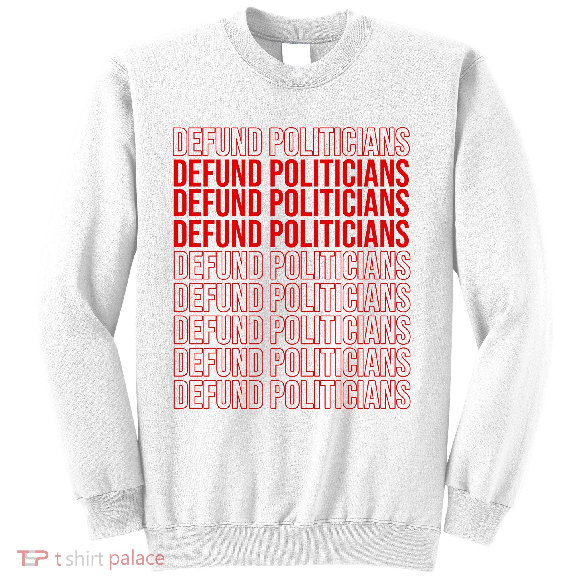 Defund The Politicians Grocery Bag Spoof Sweatshirt