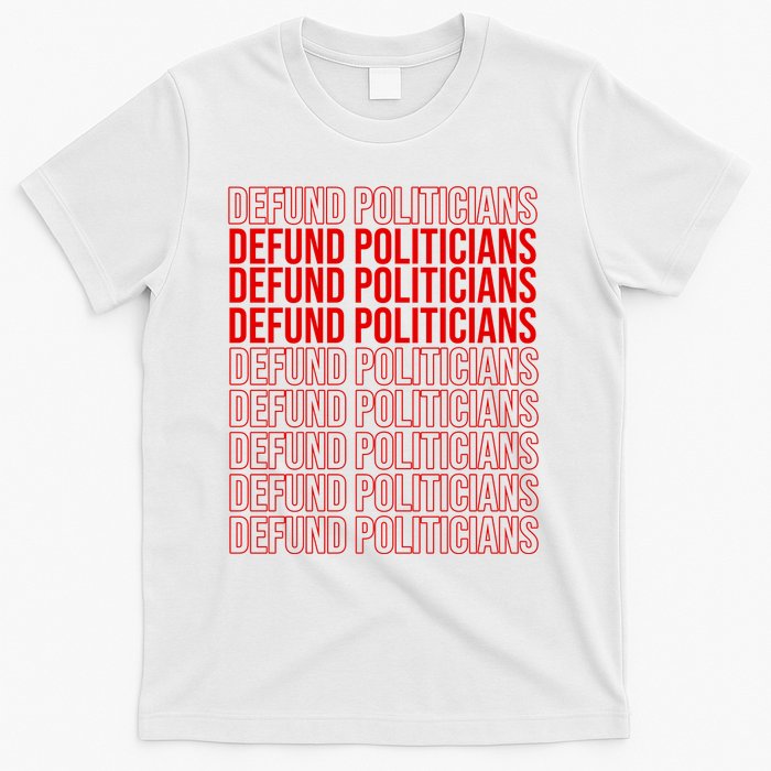Defund The Politicians Grocery Bag Spoof T-Shirt