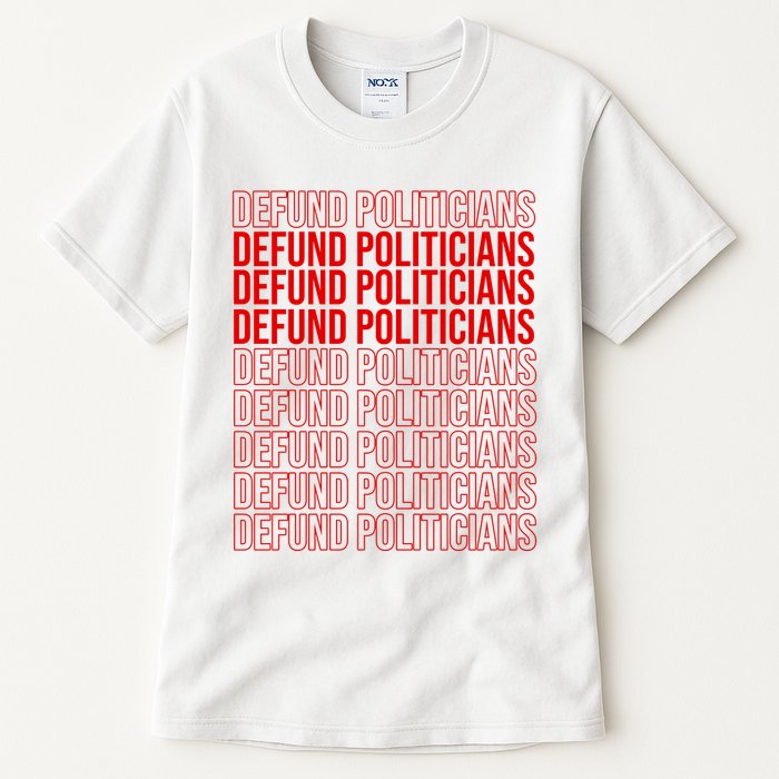 Defund The Politicians Grocery Bag Spoof Tall T-Shirt