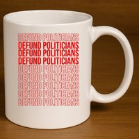 Defund The Politicians Grocery Bag Spoof 11oz C Handle Ceramic Mug