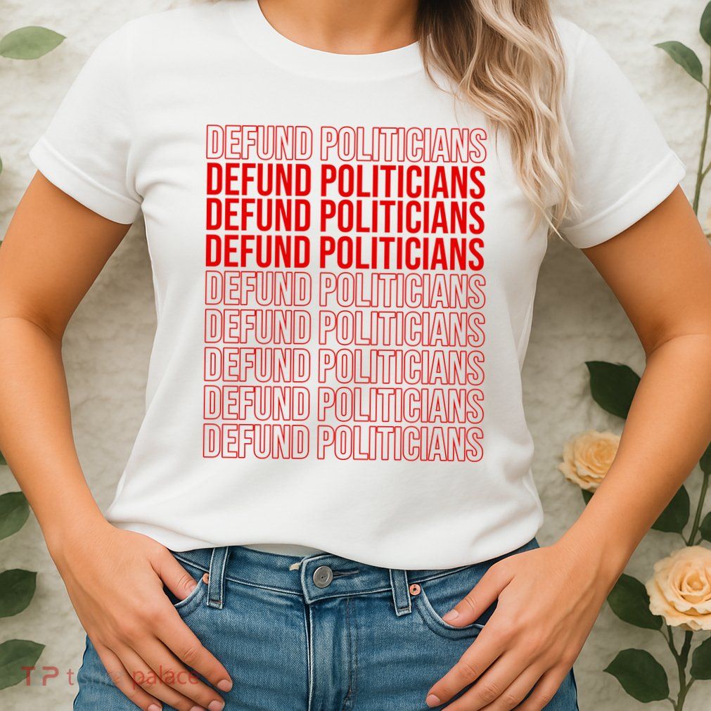 Defund The Politicians Grocery Bag Spoof Womens T-Shirt
