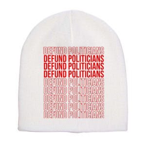 Defund The Politicians Grocery Bag Spoof Short Acrylic Beanie