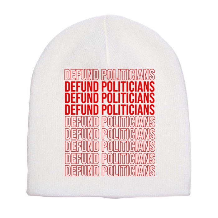 Defund The Politicians Grocery Bag Spoof Short Acrylic Beanie