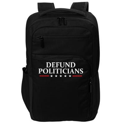 Defund The Politicians Libertarian Political Anti Government Impact Tech Backpack