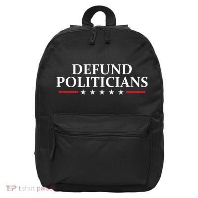 Defund The Politicians Libertarian Political Anti Government 16 in Basic Backpack