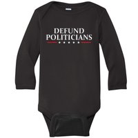 Defund The Politicians Libertarian Political Anti Government Baby Long Sleeve Bodysuit