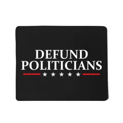 Defund The Politicians Libertarian Political Anti Government Mousepad