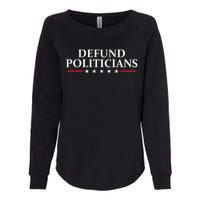 Defund The Politicians Libertarian Political Anti Government Womens California Wash Sweatshirt