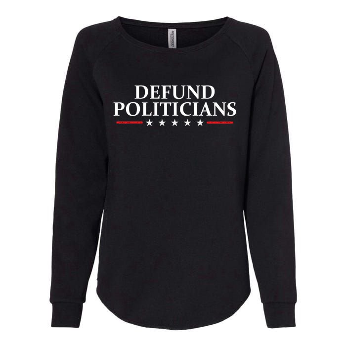 Defund The Politicians Libertarian Political Anti Government Womens California Wash Sweatshirt